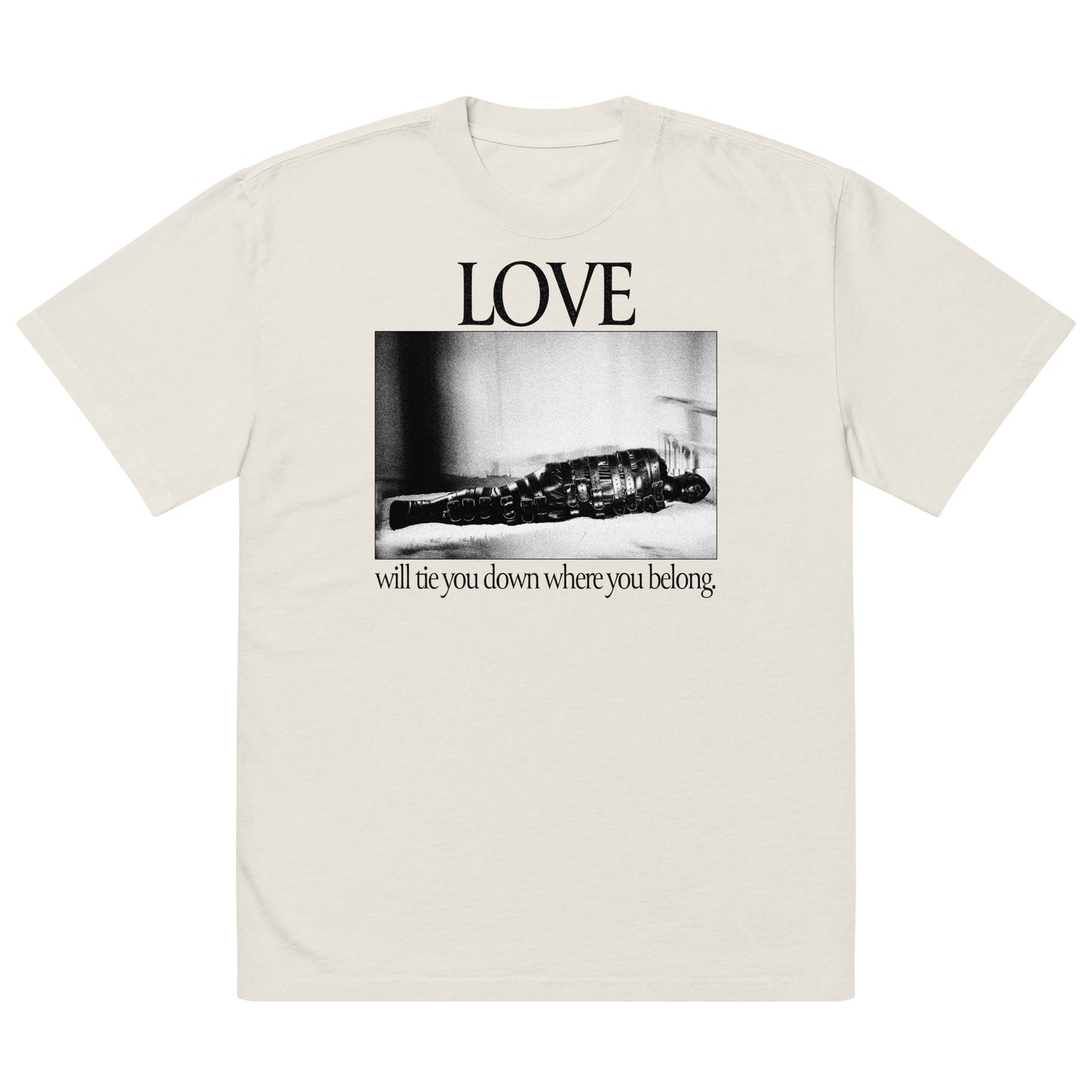 LOVE WILL... OVERSIZED TEE