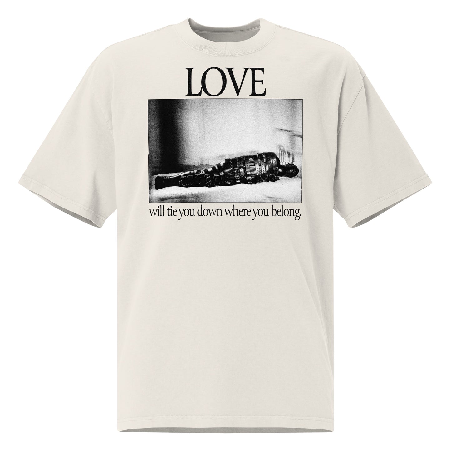 LOVE WILL... OVERSIZED TEE